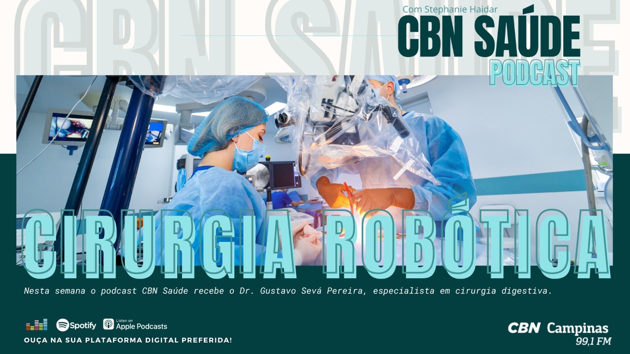 CBN Saúde: EP. 14 – Cirurgia Robótica