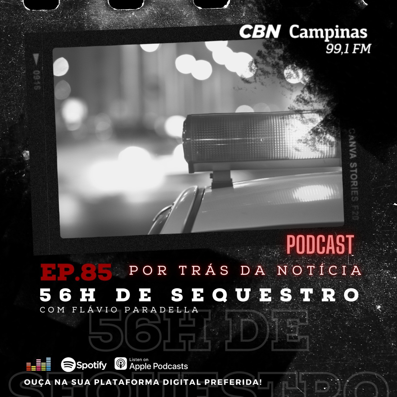 Por Trás da Notícia: Ep. 85 – 56h de Sequestro