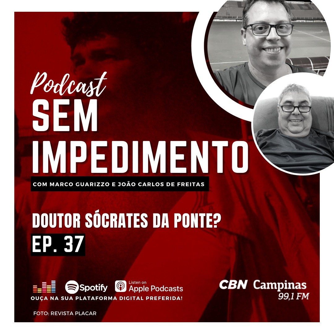Sem Impedimento: Ep. 37 – Doutor Sócrates na Ponte?