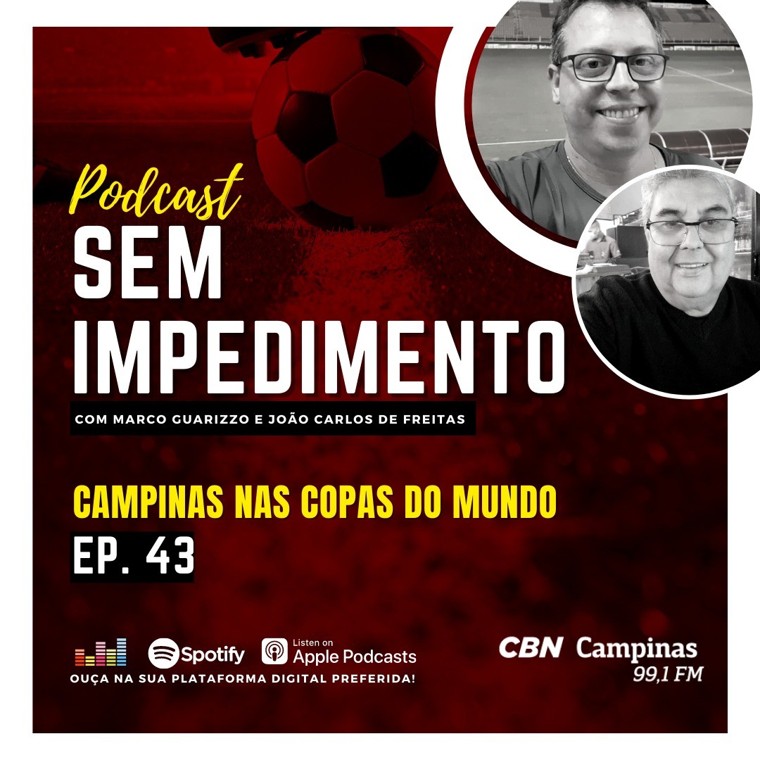 Sem Impedimento: Ep.43 – Campinas nas Copas do Mundo